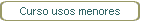 Curso usos menores