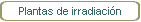 Plantas de irradiacin